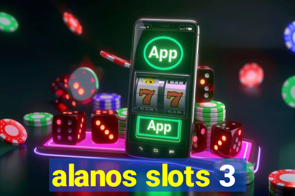 alanos slots 3